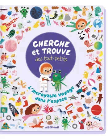 livre - cherche et trouve des tout-petits - l'incroyable voyage dans l'espace